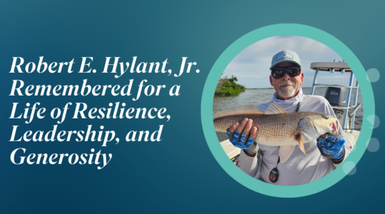 Robert E. Hylant, Jr. Remembered for a Life of Resilience, Leadership, and Generosity